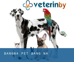 โรงพยาบาลสัตว์บางนา Bangna Pet (Bang Na)