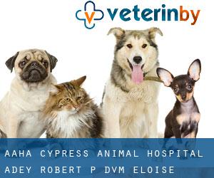 Aaha Cypress Animal Hospital: Adey Robert P DVM (Eloise)