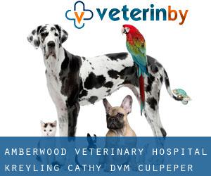 Amberwood Veterinary Hospital: Kreyling Cathy DVM (Culpeper)