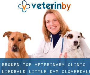 Broken Top Veterinary Clinic: Liedbald Little DVM (Cloverdale)