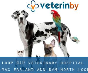 Loop 410 Veterinary Hospital: Mac Farland Ann DVM (North Loop)