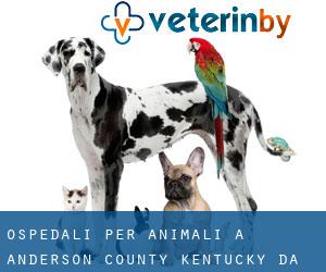 ospedali per animali a Anderson County Kentucky da capoluogo - pagina 1