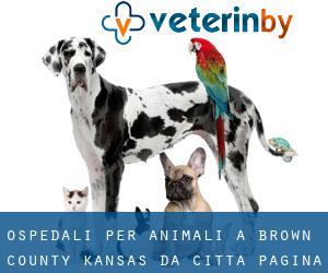 ospedali per animali a Brown County Kansas da città - pagina 1