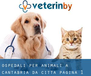 ospedali per animali a Cantabria da città - pagina 1