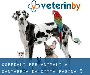 ospedali per animali a Cantabria da città - pagina 3