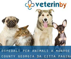 ospedali per animali a Monroe County Georgia da città - pagina 1
