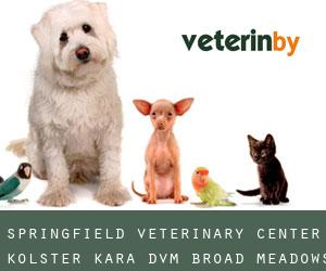 Springfield Veterinary Center: Kolster Kara DVM (Broad Meadows)