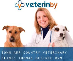 Town & Country Veterinary Clinic: Thomas Desiree DVM (Henley Place)